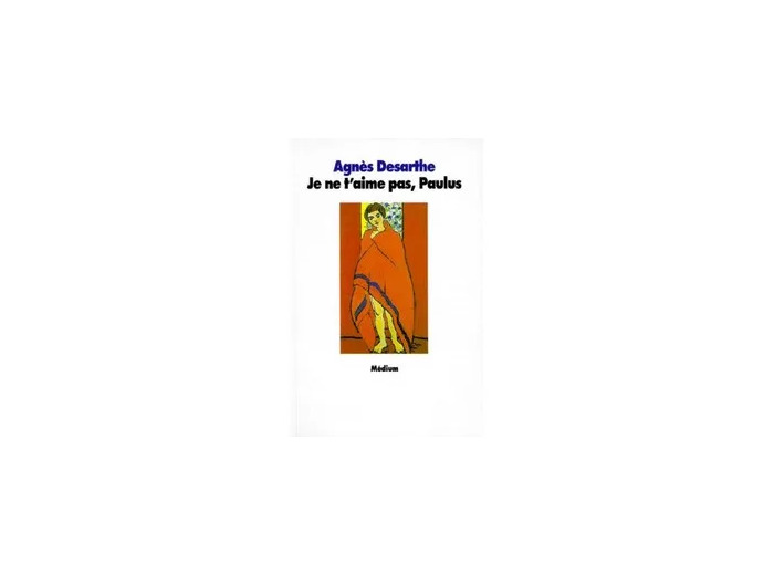 Livre Je ne t'aime pas, Paulus - Agnès Desarthe