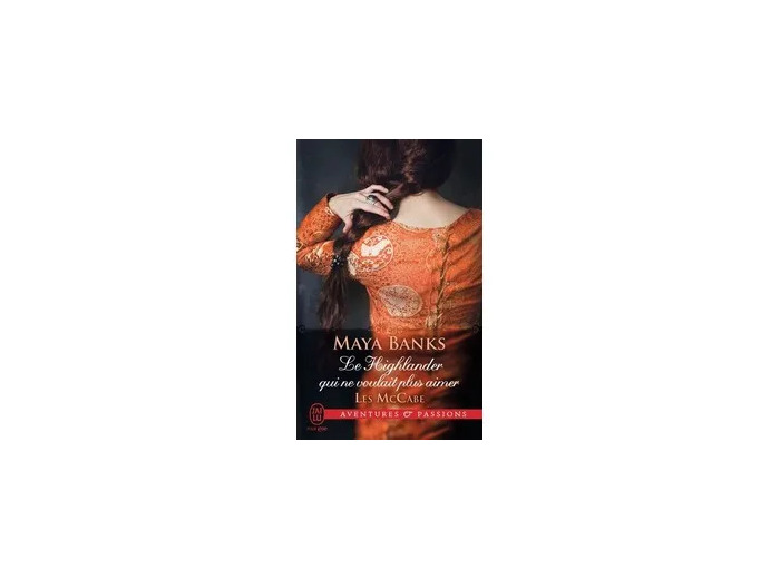 Livre Les McCabe Tome 3 - Le Highlander Qui Ne Voulait Plus Aimer - Aventures et passions