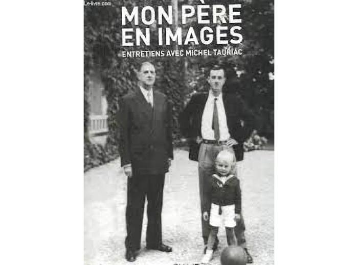 Livre Mon père en images entretiens avec michel tauriac