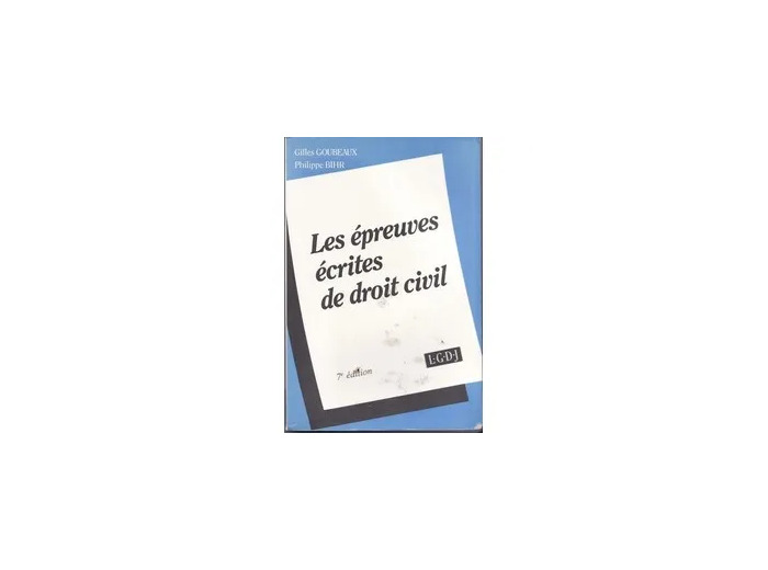Livre Les Épreuves Écrites De Droit Civil - Dissertation, Consultation, Commentaire D'arrêt, Autres Épreuves, Commentaire De Texte, Rédaction De Jugement, Etc, Méthode Et Modèles