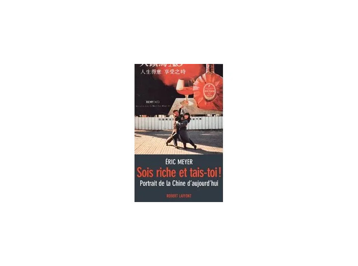 Livre Sois riche et tais - toi ! Portrait de la Chine d'aujourd'hui