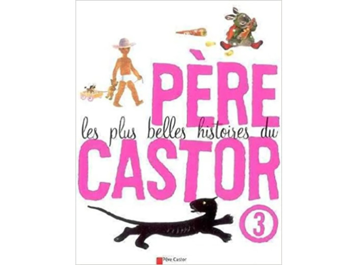 Livre Les plus belles histoires du pere castor - t3
