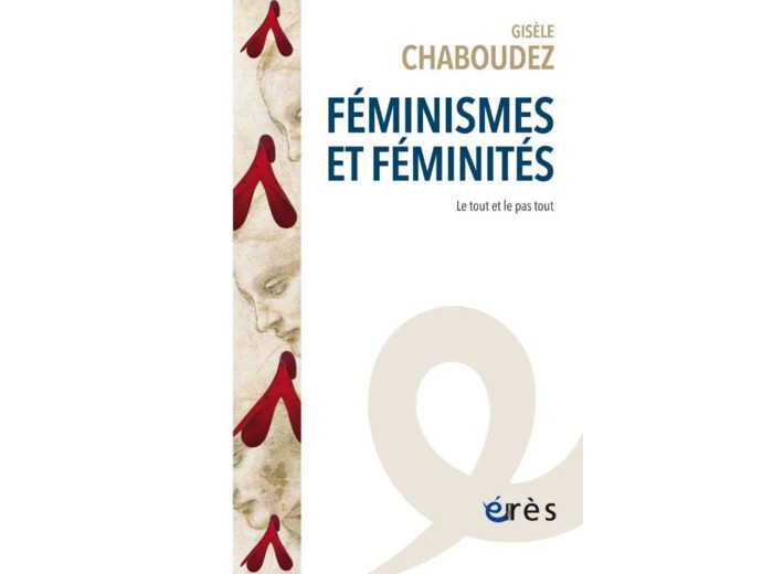 Livre Féminismes et féminités - Le tout et le pas tout