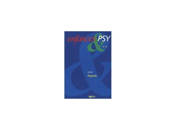 Livre Enfances & psy N° 41 - 2009 - Regards
