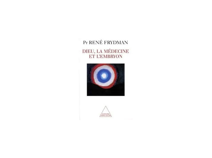 Livre Dieu, la médecine et l'embryon