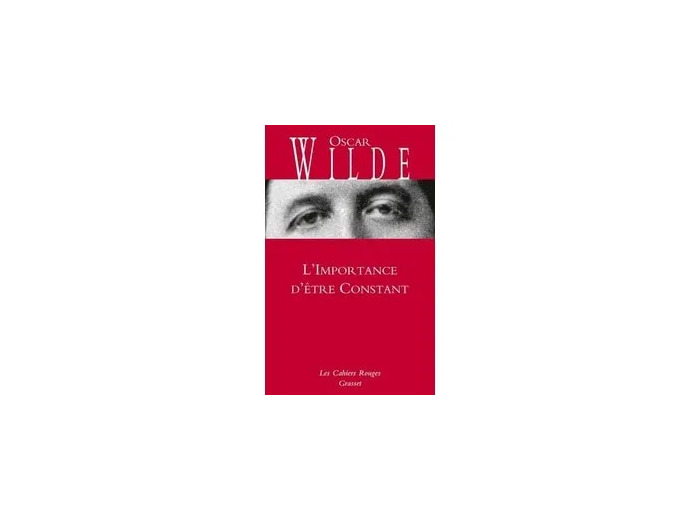 Livre L'importance D'être Constant - Comédie Banale Pour Les Gens Sérieux - Précédé De La Première Gay Pride Par Charles Dantzig