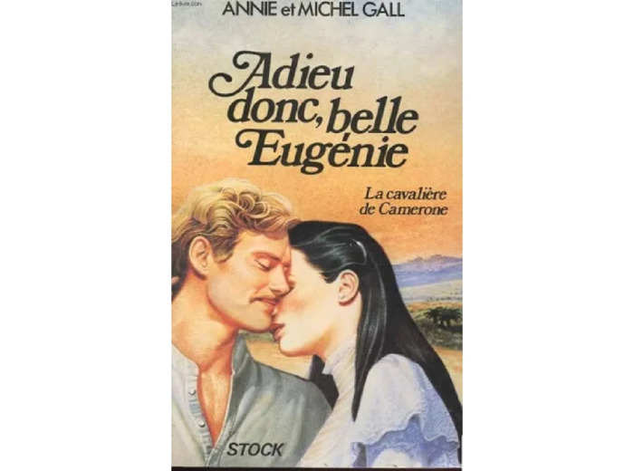Livre Adieu Donc, Belle Eugénie N° 1 - La Cavalière De Camerone - Gall