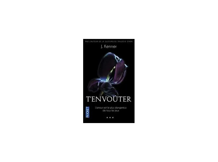 Livre Te Désirer Tome 3 - T'envoûter