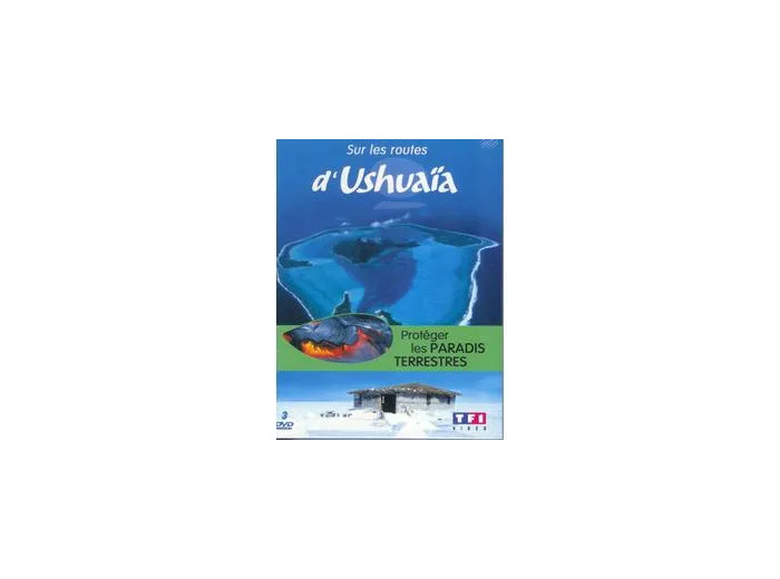 Dvd Sur les routes d'Ushuaïa - Protéger les paradis terrestres