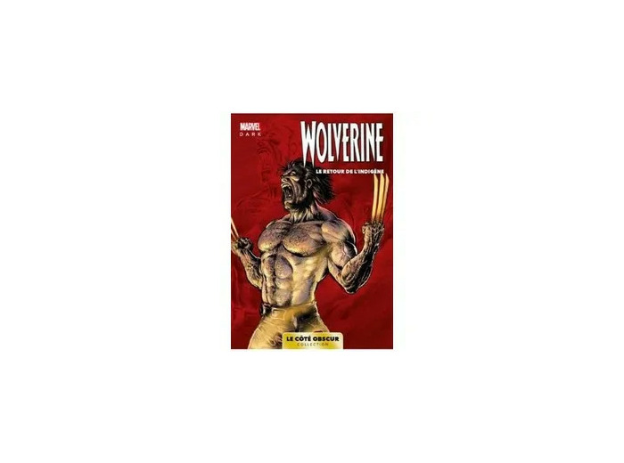 Livre Marvel Dark: Le côté obscur T10 - Wolverine
