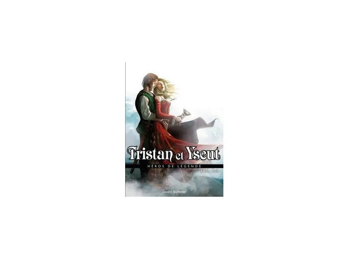 Livre Tristan Et Yseut - Héros De Légende