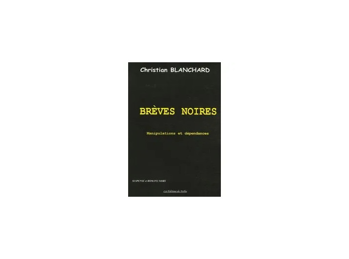 Livre Brèves Noires - Manipulations Et Dépendances