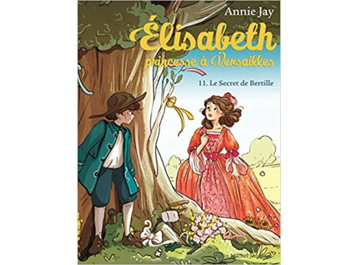 Livre Elisabeth, Princesse À Versailles Tome 11 - Le Secret De Bertille