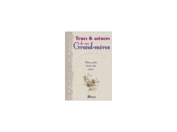 Livre Trucs & astuces de nos grand - mères - Tous leurs secrets