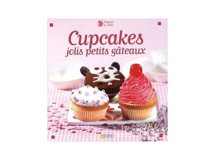 Livre Cupcakes Jolis Petits Gâteaux