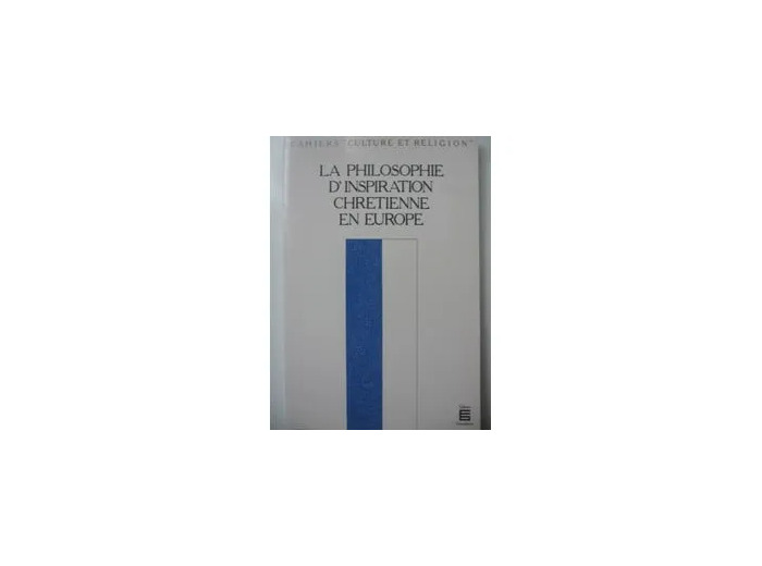 Livre La Philosophie D'inspiration Chrétienne En Europe Tome 1 - La Philosophie D'inspiration Chrétienne En Europe