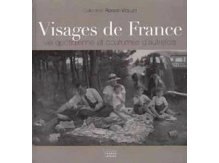 Livre Visages de France - Vie Quotidienne et Costumes d Autrefois