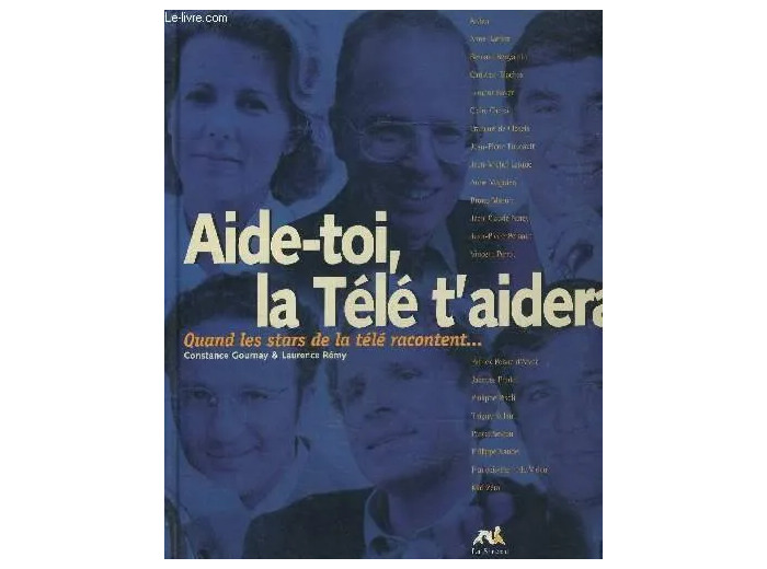 Livre Aide - toi, la télé t'aidera - Quand les stars de la télé racontent
