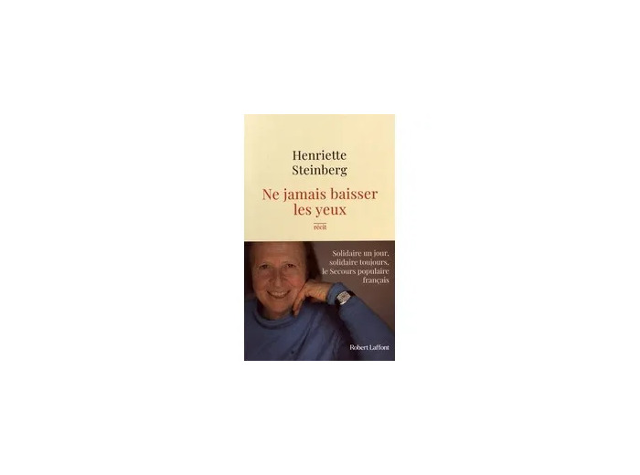 Livre Ne jamais baisser les yeux - Solidaire un jour, solidaire toujours, le Secours populaire français - Grand Format