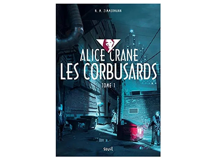 Livre Alice Crane Tome 1 - Les Corbusards
