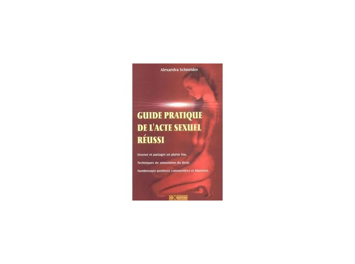 Livre Guide pratique des relations sexuelles réussies