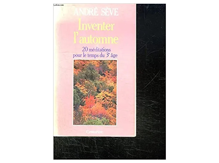 Livre Inventer l'automne : 20 méditations pour le temps du troisième age