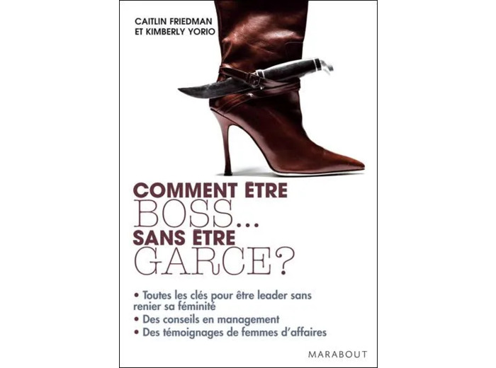 Livre Comment être le Boss Sans Une Garce