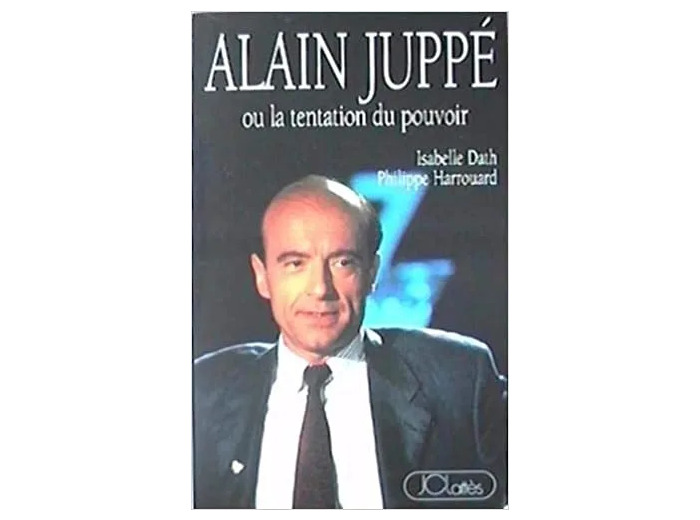 Livre Alain Juppé - Ou La Tentation Du Pouvoir