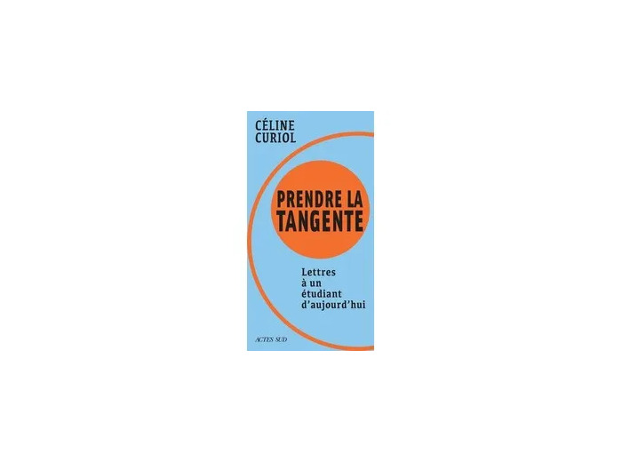Livre Prendre la tangente - Lettres à un étudiant d'aujourd'hui - Grand Format