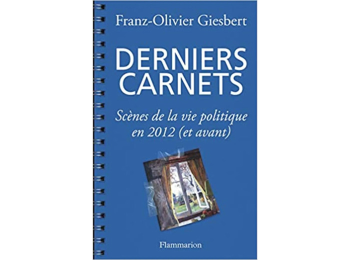 Livre Derniers carnets - Scènes de la vie politique en 2012 (et avant)