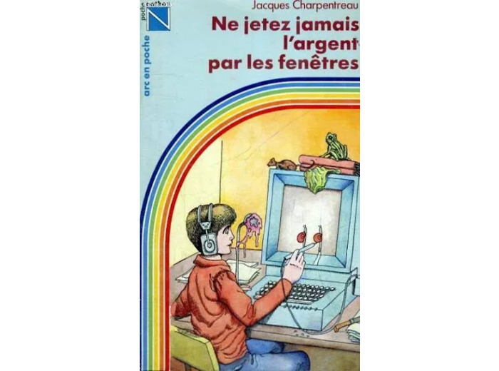 Livre Ne Jetez Jamais L'argent Par les Fenetres Arc En Poche J. Charpentreau ...