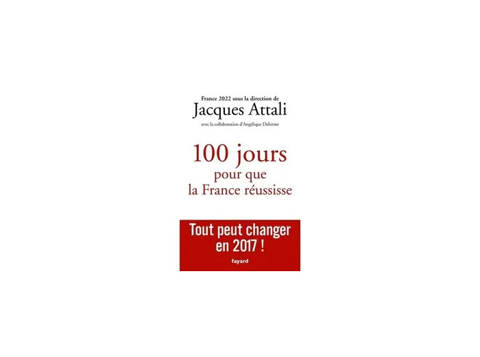 Livre Cent Jours Pour Que La France Réussisse 2017 - 2022