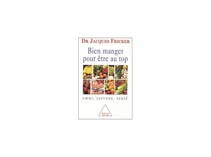 Livre Bien manger pour être au top - Coeur, cerveau, santé
