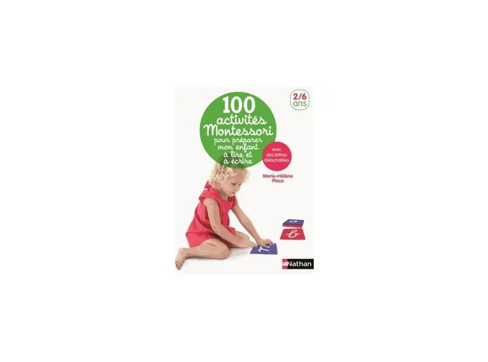 Livre 100 Activités Montessori Pour Préparer Mon Enfant À Lire Et À Écrire