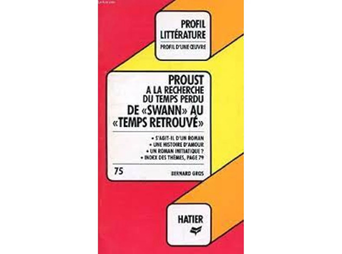 Livre Proust A La Recherche Du Temps Perdu De Swann Au Temps Retrouvé
