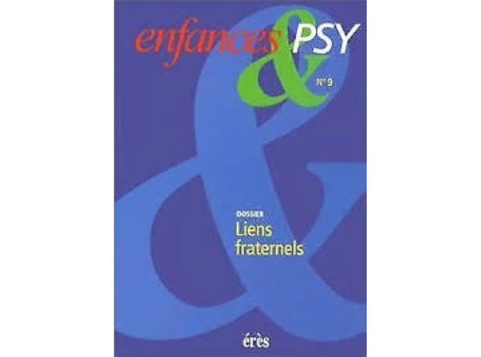 Livre Enfances & Psy N° 9 Octobre 1999 : Liens Fraternels