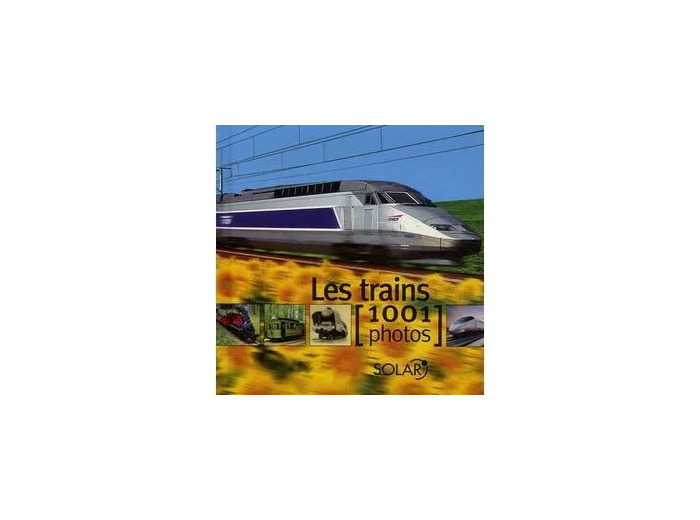 Livre Les trains en 1001 photos