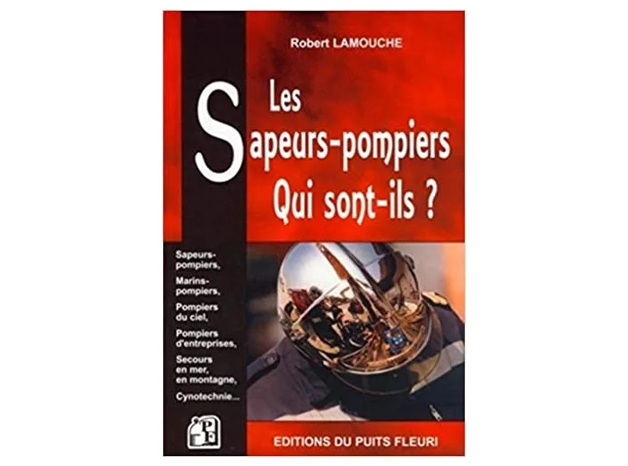 Livre Les sapeurs - pompiers : Qui sont - ils ?