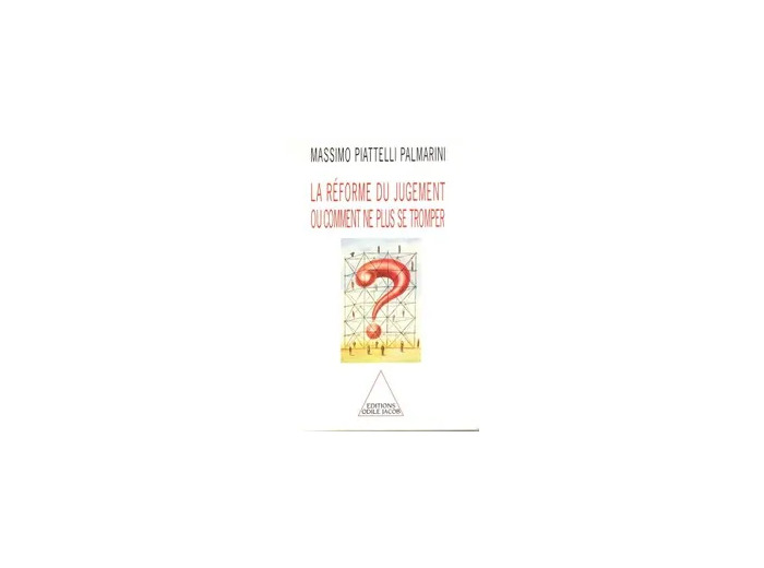 Livre La réforme du jugement - Ou comment ne plus se tromper