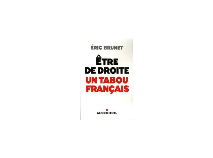 Livre Etre de droite : un tabou français