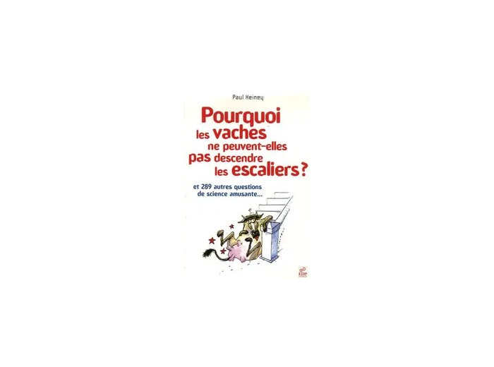 Livre Pourquoi Les Vaches Ne Peuvent - Elles Pas Descendre Les Escaliers ?