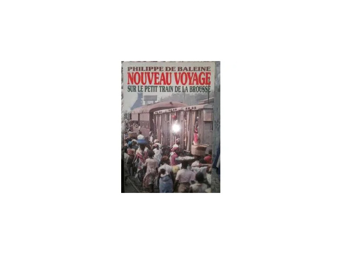 Livre Nouveau Voyage Sur Le Petit Train De La Brousse