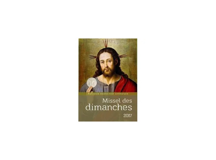 Livre Missel des dimanches 2017 - Année liturgique du 27 novembre 2016 au 2 décembre 2017 - Lectures de l'année A