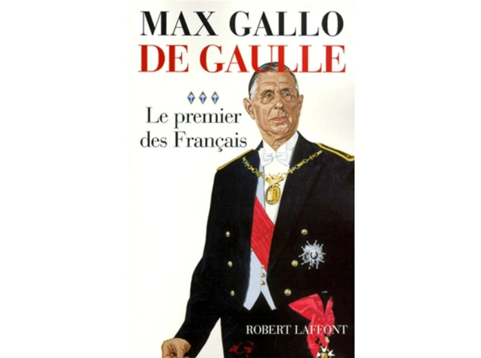 Livre De Gaulle Tome 3 - Le premier des Français