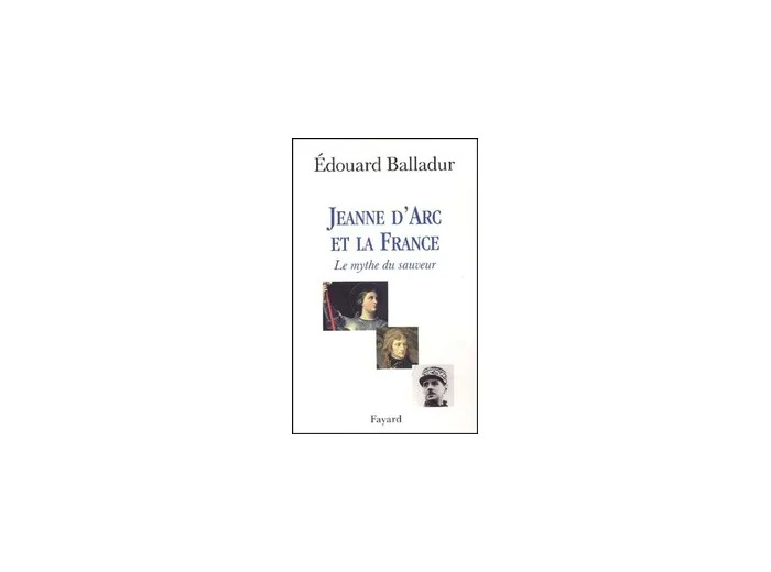 Livre Jeanne d'Arc et la France. - Le mythe du sauveur