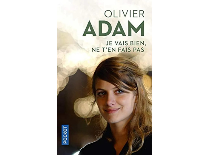 Livre Olivier Adam Je Vais Bien, Ne T'en Fais Pas