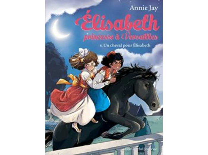 Livre Elisabeth, Princesse À Versailles Tome 6 - Un Cheval Pour Elisabeth