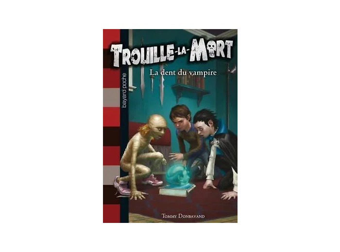 Livre Trouille - La - Mort Tome 1 - La Dent De Vampire