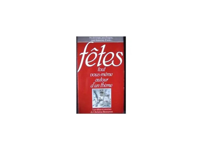 Livre Fêtes Tout Vous Même Autour D'un Thème