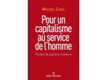 Livre Pour un capitalisme au service de l'homme - Paroles de patrons chrétiens